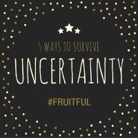 Surviving Uncertainty: Break Through Doubt and Find Courage